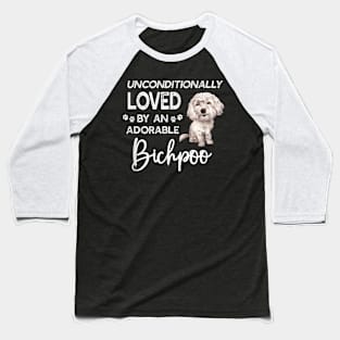 Unconditionally Loved By An Adorable Bichpoo Baseball T-Shirt